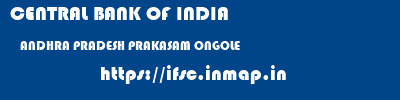 CENTRAL BANK OF INDIA  ANDHRA PRADESH PRAKASAM ONGOLE   ifsc code